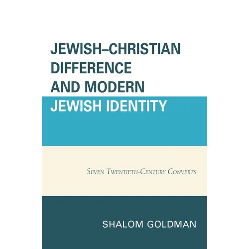 Jewish-Christian Difference and Modern Jewish Identity: Seven Twentieth-Century Converts - Paperback