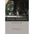 Bedside Portraits: On Hospice Time