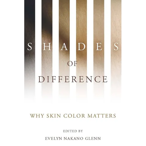 Shades of Difference: Why Skin Color Matters - Paperback