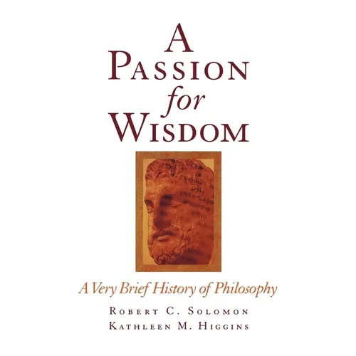 A Passion for Wisdom: A Very Brief History of Philosophy - Paperback