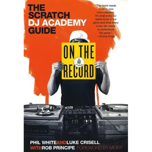 On the Record: The Scratch DJ Academy Guide - Paperback