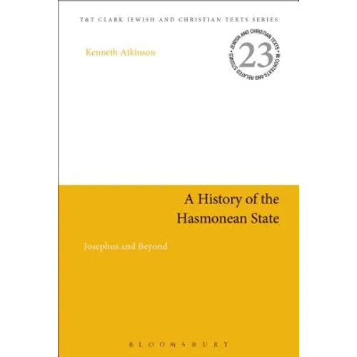 A History of the Hasmonean State: Josephus and Beyond - Paperback
