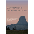 Many Nations Under Many Gods: Public Land Management and American Indian Sacred Sites