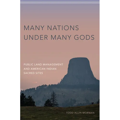 Many Nations Under Many Gods: Public Land Management and American Indian Sacred Sites