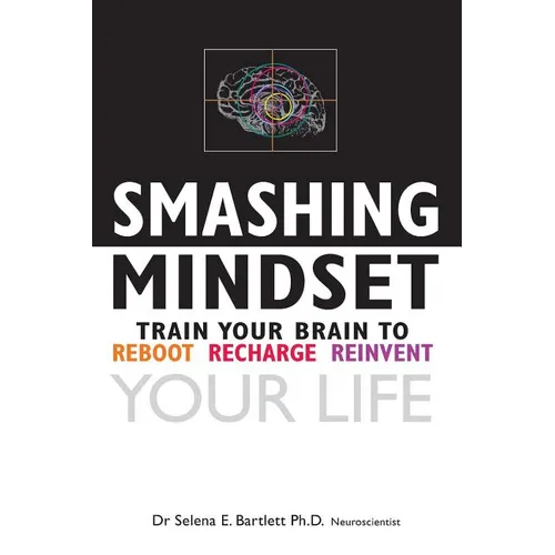 Smashing Mindset: Train your brain to reboot, recharge, reinvent your life - Paperback