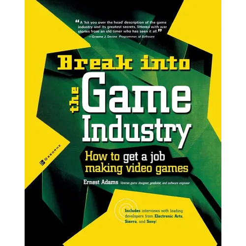 Break Into the Game Industry: How to Get a Job Making Video Games