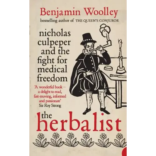 The Herbalist: Nicholas Culpeper and the Fight for Medical Freedom - Paperback