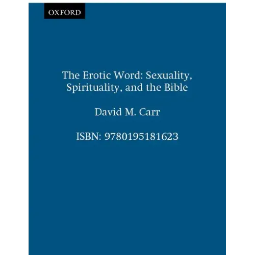 The Erotic Word: Sexuality, Spirituality, and the Bible - Paperback