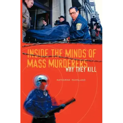 Inside the Minds of Mass Murderers: Why They Kill - Paperback