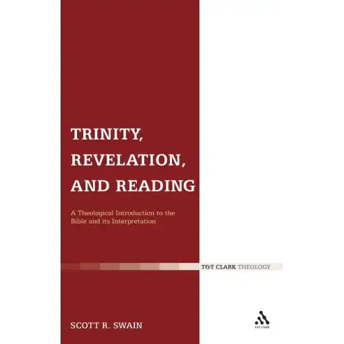 Trinity, Revelation, and Reading: A Theological Introduction to the Bible and Its Interpretation - Paperback