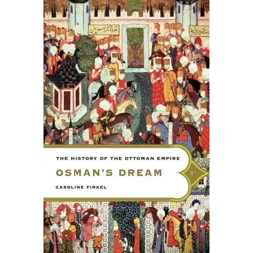 Osman's Dream: The History of the Ottoman Empire - Paperback