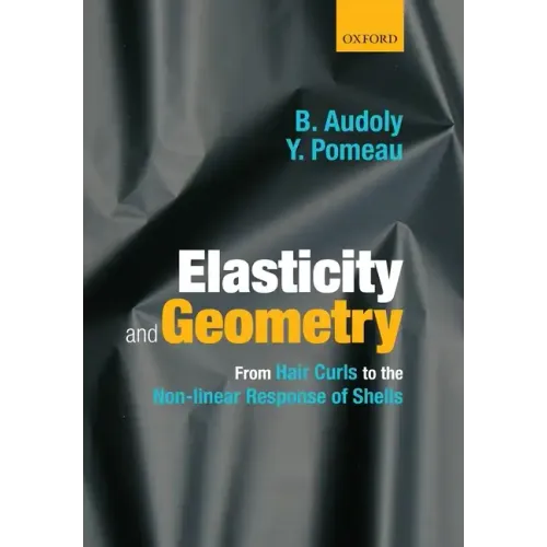 Elasticity and Geometry: From Hair Curls to the Non-Linear Response of Shells - Paperback