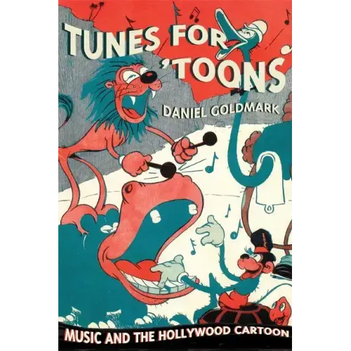 Tunes for 'Toons: Music and the Hollywood Cartoon - Paperback
