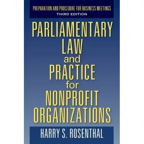 Parliamentary Law and Practice for Nonprofit Organizations: Preparation and Procedure for Business Meetings Third Edition - Paperback