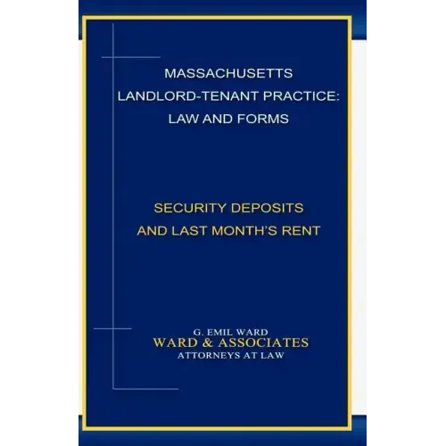 Massachusetts Landlord-Tenant Practice: Law and Forms: -Security Deposits and Last Month's Rent - Paperback