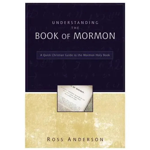 Understanding the Book of Mormon: A Quick Christian Guide to the Mormon Holy Book - Paperback