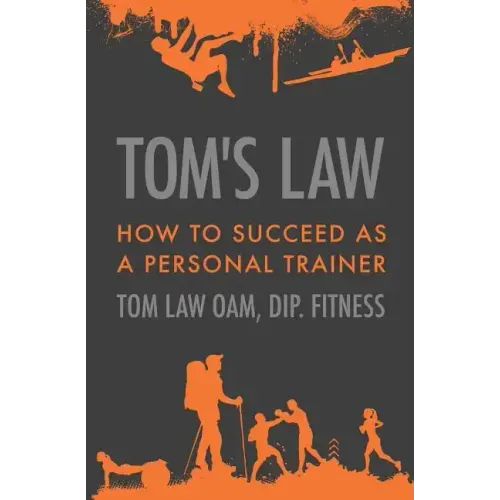 Tom's Law: How to Succeed as a Personal Trainer - Paperback