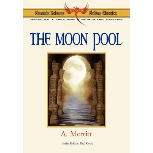 The Moon Pool - Phoenix Science Fiction Classics (with Notes and Critical Essays) - Paperback