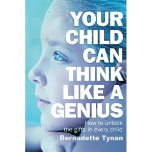 Your Child Can Think Like a Genius: How to Unlock the Gifts in Every Child - Paperback