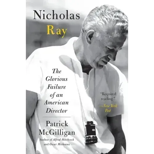 Nicholas Ray: The Glorious Failure of an American Director - Paperback