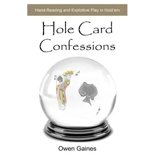 Hole Card Confessions: Hand-Reading and Exploitive Play in Hold'em - Paperback