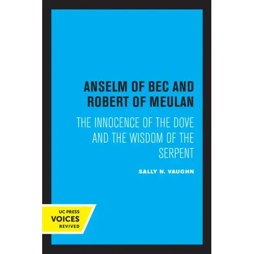 Anselm of Bec and Robert of Meulan: The Innocence of the Dove and the Wisdom of the Serpent - Paperback