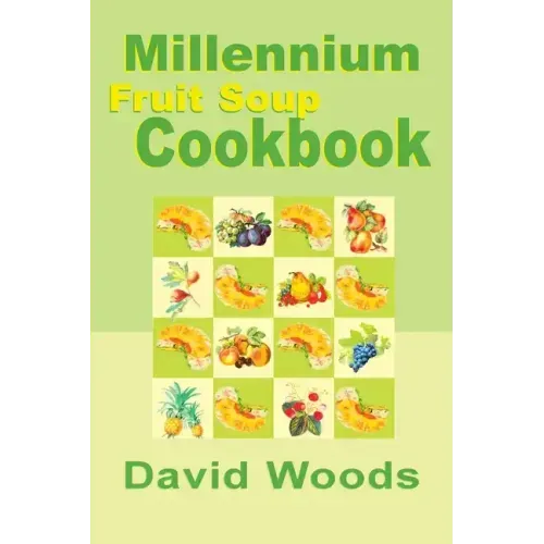 Millennium Fruit Soup Cookbook - Paperback