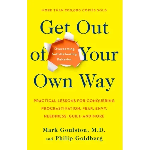 Get Out of Your Own Way: Overcoming Self-Defeating Behavior - Paperback