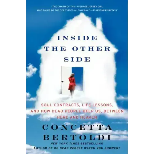 Inside the Other Side: Soul Contracts, Life Lessons, and How Dead People Help Us, Between Here and Heaven - Paperback