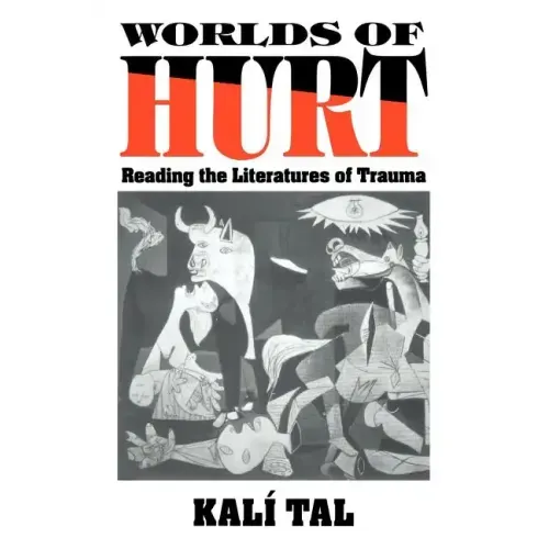 Worlds of Hurt: Reading the Literatures of Trauma - Paperback