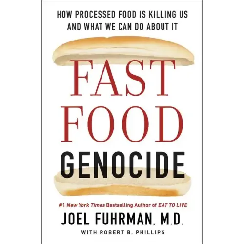Fast Food Genocide: How Processed Food Is Killing Us and What We Can Do about It - Paperback