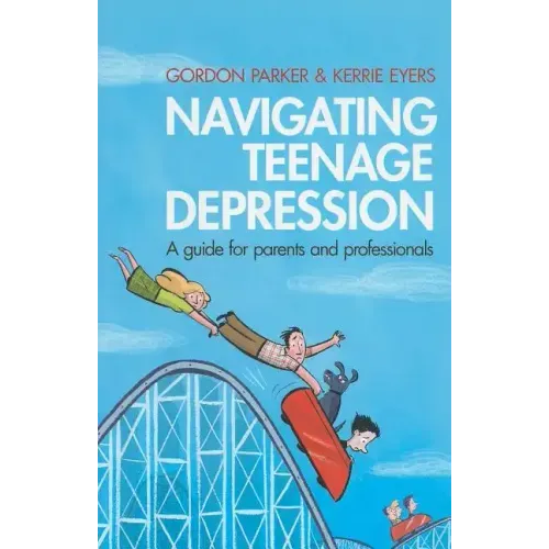Navigating Teenage Depression: A Guide for Parents and Professionals - Paperback