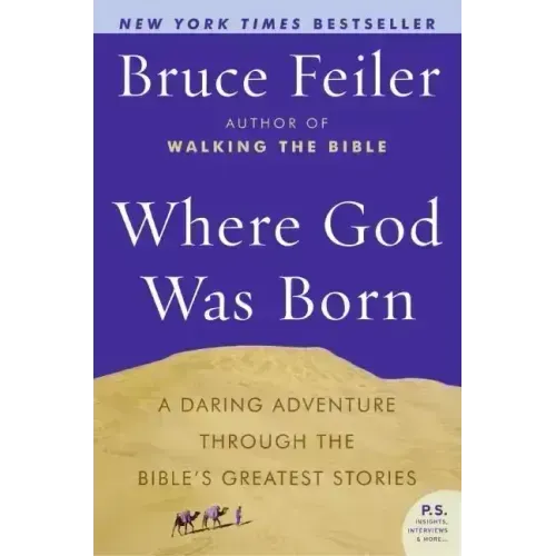 Where God Was Born: A Daring Adventure Through the Bible's Greatest Stories - Paperback
