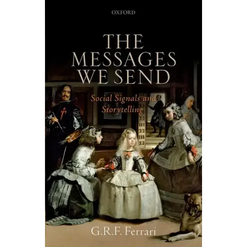 Messages We Send: Social Signals and Storytelling - Hardcover