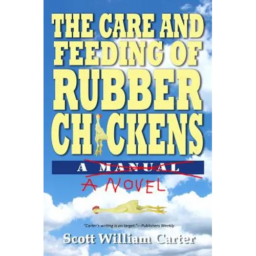 The Care and Feeding of Rubber Chickens - Paperback