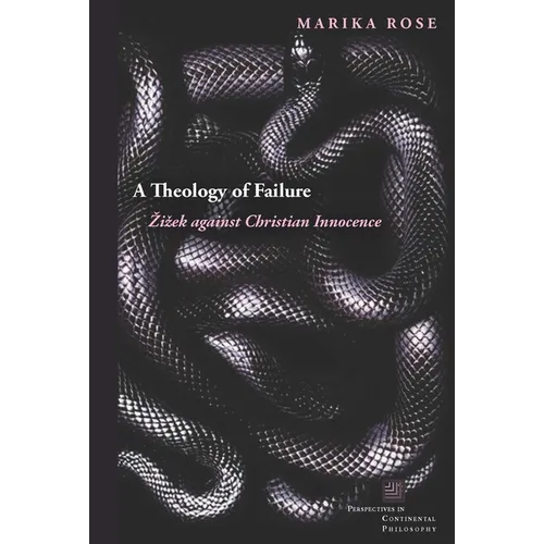 A Theology of Failure: Zizek Against Christian Innocence - Paperback