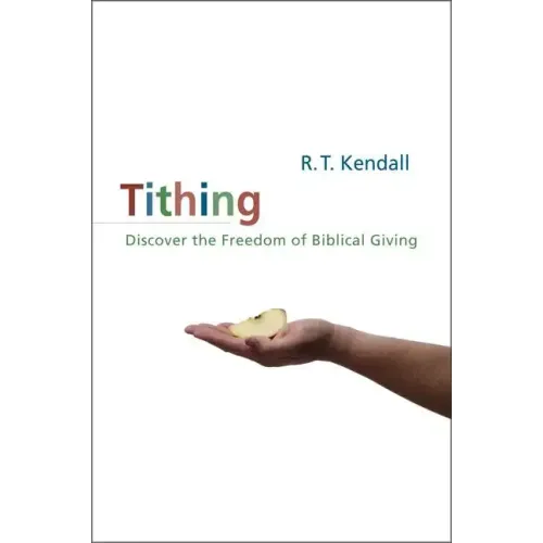 Tithing: Discover the Freedom of Biblical Giving - Paperback