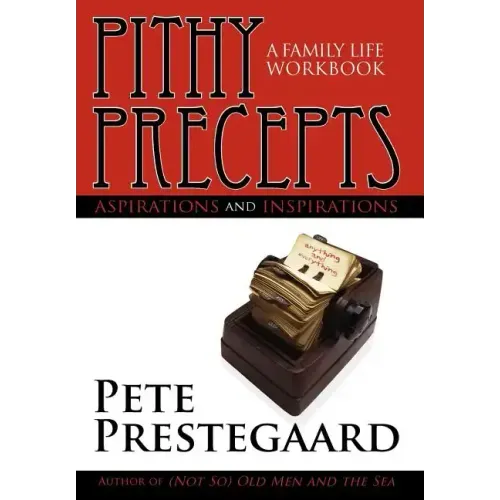 Pithy Precepts - Aspirations and Inspirations: A Family Life Workbook - Hardcover