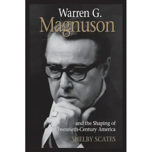 Warren G. Magnuson and the Shaping of Twentieth-Century America - Paperback