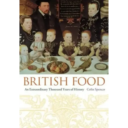 British Food: An Extraordinary Thousand Years of History - Hardcover