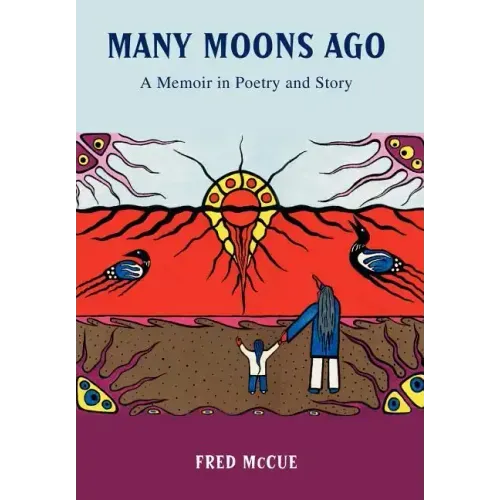 Many Moons Ago: A Memoir in Poetry and Story - Hardcover