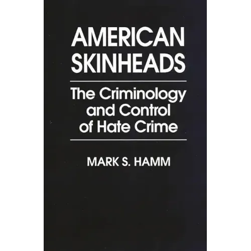 American Skinheads: The Criminology and Control of Hate Crime - Paperback