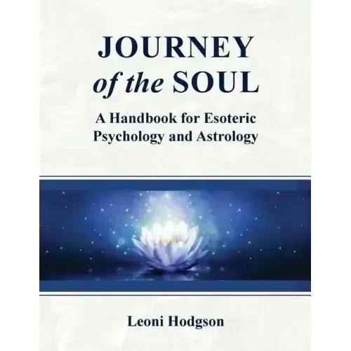 Journey of the Soul: A handbook for Esoteric Psychology and Astrology - Paperback