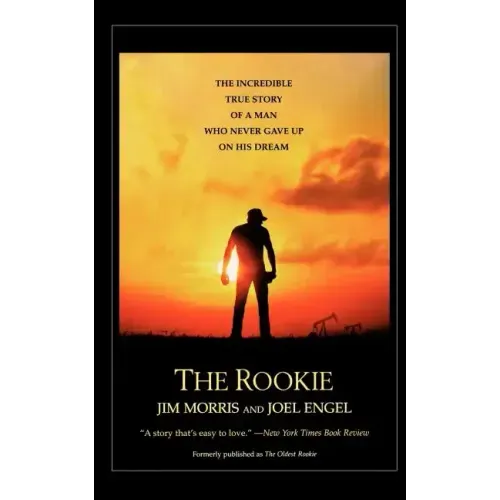The Rookie: The Incredible True Story of a Man Who Never Gave Up on His Dream - Paperback