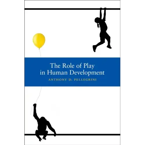 The Role of Play in Human Development - Hardcover