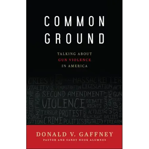 Common Ground: Talking about Gun Violence in America - Paperback