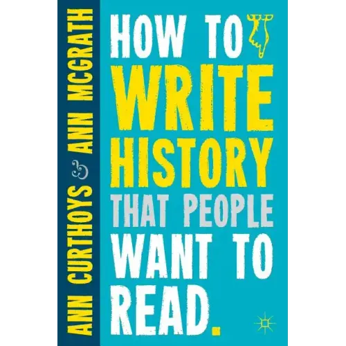 How to Write History That People Want to Read - Paperback