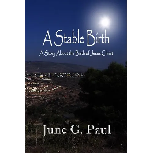 A Stable Birth: A Story About the Birth of Jesus Christ - Paperback