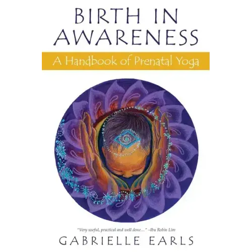 Birth in Awareness: A handbook of prenatal yoga - Paperback