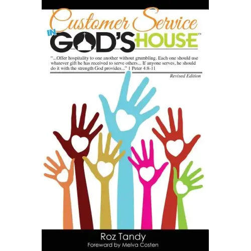 Customer Service in God's House: God Never Created a Person He Didn't Love. He Never Created a Person He Didn't Want to Meet Jesus. He Needs Us to Mak - Paperback